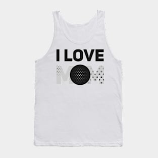 i love mom Tank Top